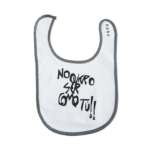 Babero "No quiero ser como tú"